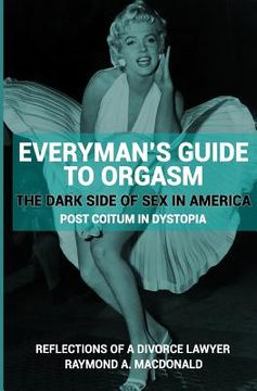portada Everyman's Guide to Orgasm: (The Dark Side of Sex in America) (en Inglés)