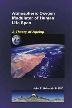 portada Atmospheric Oxygen Modulator Of Human Life Span: A Theory of Ageing (en Inglés)