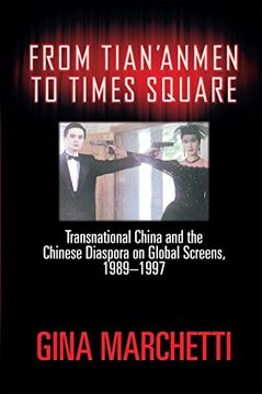 portada From Tian'anmen to Times Square: Transnational China and the Chinese Diaspora on Global Screens, 1989-1997 (en Inglés)