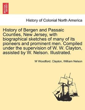 portada history of bergen and passaic counties, new jersey, with biographical sketches of many of its pioneers and prominent men. compiled under the supervisi (in English)
