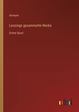 portada Lessings gesammelte Werke: Dritter Band (en Alemán)
