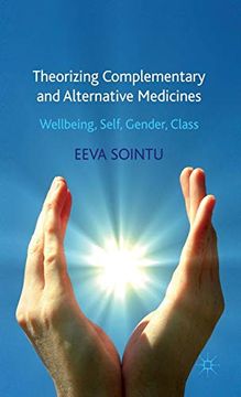 portada Theorizing Complementary and Alternative Medicines: Wellbeing, Self, Gender, Class (en Inglés)