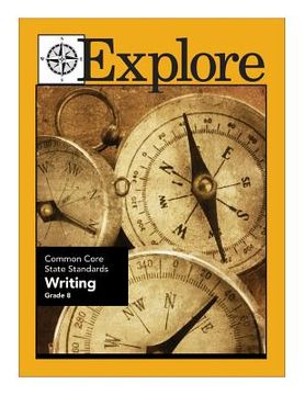 portada Explore Common Core State Standards Writing grade 8 (en Inglés)