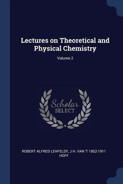 portada Lectures on Theoretical and Physical Chemistry; Volume 2 (en Inglés)