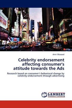 portada celebrity endorsement affecting consumer's attitude towards the ads (en Inglés)