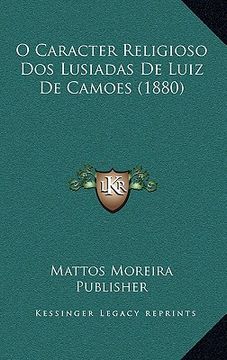 portada O Caracter Religioso Dos Lusiadas De Luiz De Camoes (1880) (en Italiano)