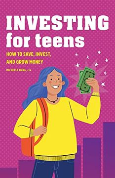 portada Investing for Teens: How to Save, Invest, and Grow Money 