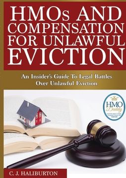 portada HMOs and Compensation for Unlawful Eviction: An Insider's Guide to Legal Battles Over Unlawful Eviction (en Inglés)
