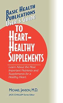 portada User's Guide to Heart-Healthy Supplements (Basic Health Publications User's Guide) (en Inglés)