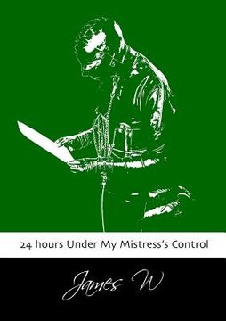 portada 24 hours Under My Mistress's Control (in English)