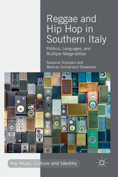 portada Reggae and Hip Hop in Southern Italy: Politics, Languages, and Multiple Marginalities (en Inglés)