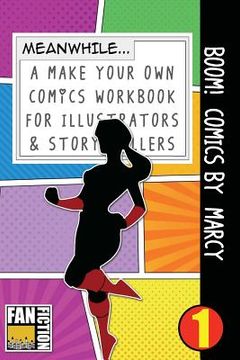 portada Boom! Comics by Marcy: A What Happens Next Comic Book for Budding Illustrators and Story Tellers