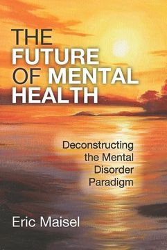 portada The Future of Mental Health: Deconstructing the Mental Disorder Paradigm