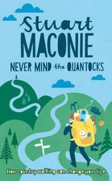 portada Never Mind the Quantocks: Stuart Maconie's Favourite Country Walks (in English)
