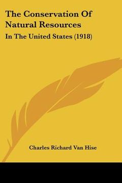 portada the conservation of natural resources: in the united states (1918) (in English)