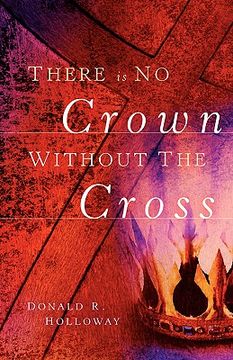 portada there is no crown without the cross (en Inglés)