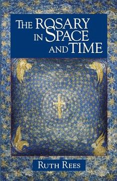 portada The Rosary in Space and Time (en Inglés)
