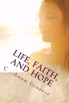 portada Life, Faith, and Hope (en Inglés)