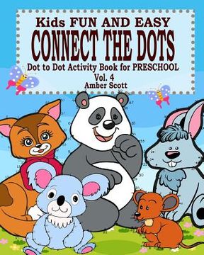 portada Kids Fun and Easy Connect The Dots - Vol. 4 ( Dot to Dot Activity Book For Preschool ) (en Inglés)
