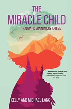 portada The Miracle Child: Traumatic Brain Injury and me (en Inglés)