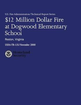 portada $12 Million Dollar Fire at Dogwood Elementary School - Reston, Virginia (en Inglés)