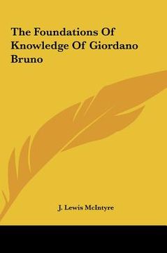 portada the foundations of knowledge of giordano bruno the foundations of knowledge of giordano bruno (en Inglés)