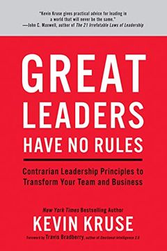 portada Great Leaders Have no Rules: Contrarian Leadership Principles to Transform Your Team and Business (in English)