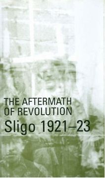 portada Aftermath of Revolution: Sligo, 1921-23: Sligo, 1921-23 (en Inglés)