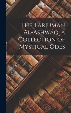 portada The Tarjumán Al-ashwáq, a Collection of Mystical Odes (in English)