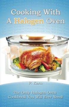 portada Cooking With a Halogen Oven: The Only Halogen Oven Cookbook you Will Ever Need (en Inglés)