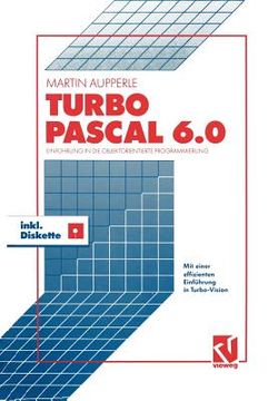 portada Turbo Pascal Version 6.0: Einführung in Die Objektorientierte Programmierung (en Alemán)