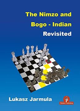 portada The Nimzo and Bogo-Indian Revisited: A Complete Repertoire for Black (Paperback) (en Inglés)