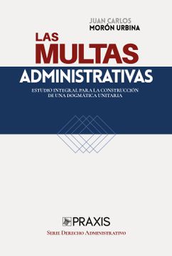 portada Las multas administrativas. Estudio integral para la construcción de una dogmática unitaria (in Spanish)