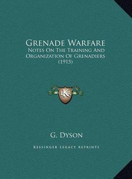 portada grenade warfare: notes on the training and organization of grenadiers (1915) (in English)