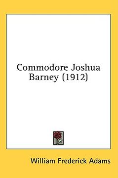 portada commodore joshua barney (1912) (en Inglés)