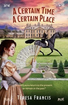 A Certain Time, A Certain Place: Should Laura return to the present, or remain in the past? (en Inglés)
