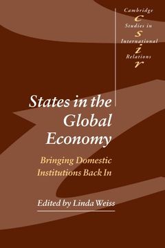 portada States in the Global Economy Paperback: Bringing Domestic Institutions Back in (Cambridge Studies in International Relations) (en Inglés)