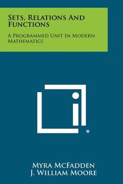 portada sets, relations and functions: a programmed unit in modern mathematics
