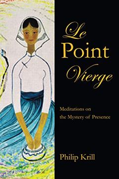 portada Le Point Vierge: Meditations on the Mystery of Presence (en Inglés)