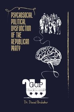 portada Psychosocial Political Dysfunction of the Republican Party (in English)