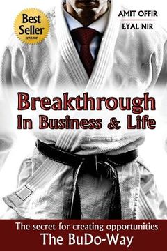 portada Breakthrough In Business and Life: The Secrets for Creating Opportunities - The BuDo-Way (in English)