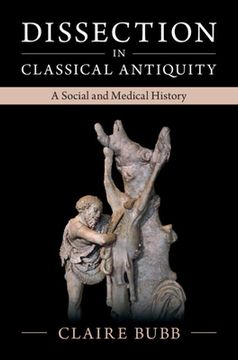 portada Dissection in Classical Antiquity: A Social and Medical History (en Inglés)