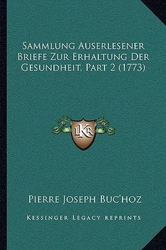 portada Sammlung Auserlesener Briefe Zur Erhaltung Der Gesundheit, Part 2 (1773) (en Alemán)