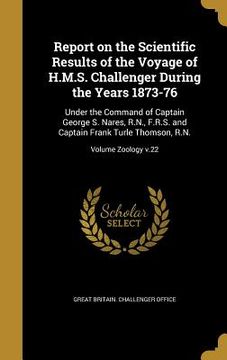 portada Report on the Scientific Results of the Voyage of H.M.S. Challenger During the Years 1873-76: Under the Command of Captain George S. Nares, R.N., F.R. (en Inglés)