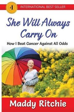 portada She Will Always Carry On: How I Beat Cancer Against All Odds
