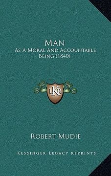portada Man: As A Moral And Accountable Being (1840) (en Inglés)