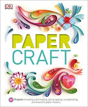 portada Paper Craft: 50 Projects Including Card Making, Gift Wrapping, Scrapbooking, and Beautiful pa 