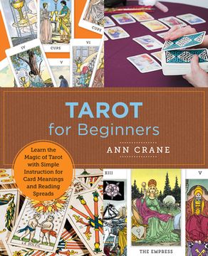 portada Tarot for Beginners: Learn the Magic of Tarot With Simple Instruction for Card Meanings and Reading Spreads (New Shoe Press) (en Inglés)