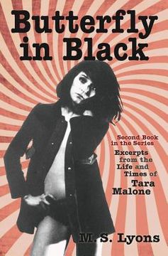 portada Butterfly in Black: Second book in the series Excerpts from the Life and Times of Tara Malone (in English)