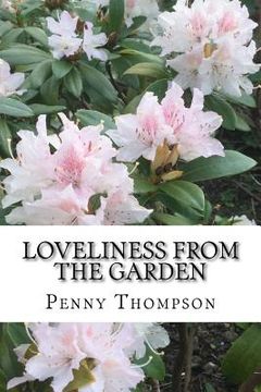portada Loveliness From The Garden: A Collection of Short Stories and Recipes for you to enjoy (en Inglés)